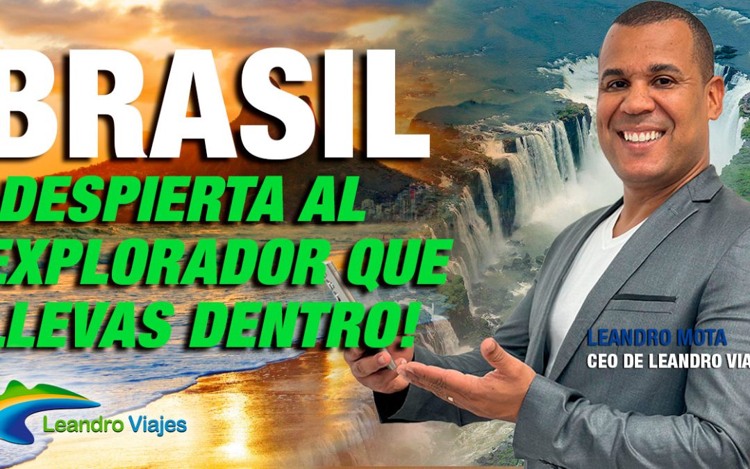 Brasil: Despierta al Explorador que Llevas Dentro!