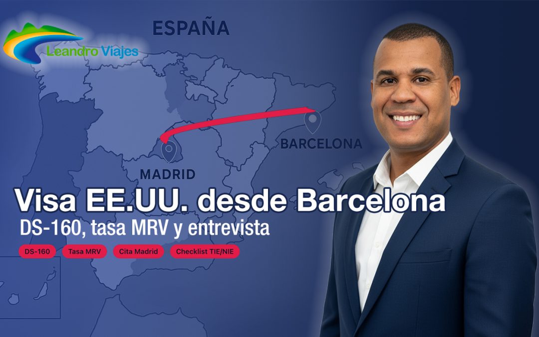 Visa EE. UU. en Barcelona para residentes no españoles (2025): guía local con Leandro Viajes